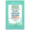 6000 Từ Vựng Chuyên Ngành Du Lịch-Khách Sạn-Nhà Hàng (Anh-Việt-Hàn) - ThS. Lê Huy Khoa, ThS. Võ Thụy Nhật Minh