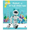 Em Biết Gì? - Robot Và Trí Tuệ Nhân Tạo - Didier Roy, Pierre-Yves Oudeyer, Laurent Bazart