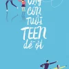 Dạy Con Tuổi Teen Dễ Ợt - Nguyễn Thanh Hải