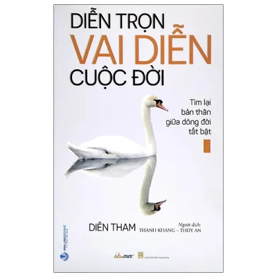 Diễn Trọn Vai Diễn Cuộc Đời - Tìm Lại Bản Thân Giữa Dòng Đời Tất Bật - Diên Tham