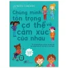 phát triển trí tuệ cảm xúc chúng mình tôn trọng cơ thể và cảm xúc của nhau jayneen sanders