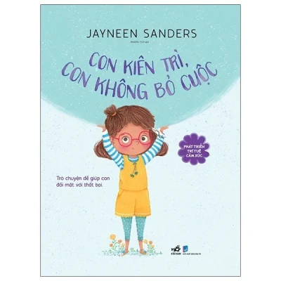 phát triển trí tuệ cảm xúc con kiên trì, con không bỏ cuộc jayneen sanders