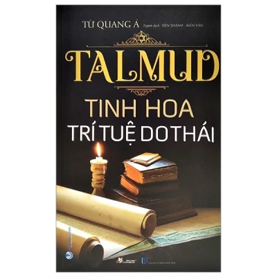 TalMud - Tinh Hoa Trí Tuệ Do Thái - Từ Quang Á