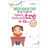 Bách Khoa Thư Giáo Dục Và Phát Triển - Tâm Lí Tính Cách Trẻ 6-12 Tuổi - Tiền Nguyên Vĩ