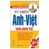 Từ Điển Anh - Việt 120.000 Từ - Việt Fame