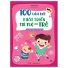 100 Câu Hỏi Phát Triển Trí Tuệ Cho Trẻ - Dành Cho Trẻ 5 Tuổi - Hồ Lô Đệ Đệ