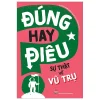 Đúng Hay Điêu - Sự Thật Về Vũ Trụ - Sonya Newland