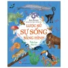 Lược Sử Sự Sống Bằng Hình - Tiến Hóa Diệu Kì - Anne Rooney, Natalie Hughes