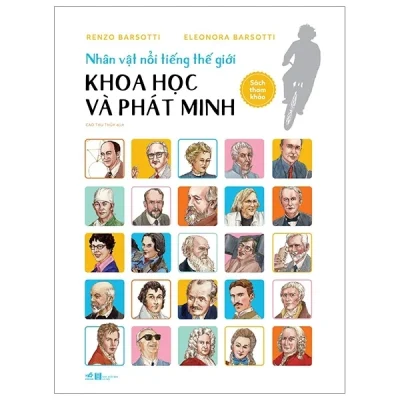 Nhân Vật Nổi Tiếng Thế Giới - Khoa Học Và Phát Minh (Bìa Cứng) - Renzo Barsotti, Eleonora Barsotti