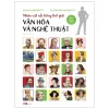 Nhân Vật Nổi Tiếng Thế Giới - Văn Hóa Và Nghệ Thuật (Bìa Cứng) - Renzo Barsotti, Eleonora Barsotti