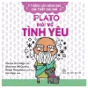 Ý Tưởng Lớn Dành Cho Các Triết Gia Nhỏ - Plato Nói Về Tình Yêu - Duane Armitage, Maureen McQuerry