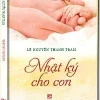 Nhật Ký Cho Con - Lê Nguyễn Thanh Trâm
