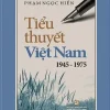 Tiểu Thuyết Việt Nam 1945 -1975 - Phạm Ngọc Hiền