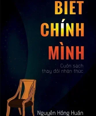 Biết Chính Mình - Cuốn Sách Thay Đổi Nhận Thức - Nguyễn Hồng Huấn