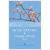 Sài Gòn 7000 Đêm Và Thương... Rồi Nhớ - Nguyễn Hoàng Trung Hiếu, Hoài Hương