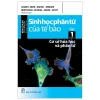 Sinh Học Phân Tử Của Tế Bào - Tập 1: Cơ Sở Hoá Học Và Phân Tử - Nhiều Tác Giả