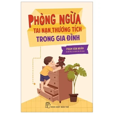 Phòng Ngừa Tai Nạn, Thương Tích Trong Gia Đình - Phạm Văn Nhân