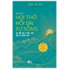 Hơi Thở Nối Dài Sự Sống - Góc Nhìn Mới Về Nghệ Thuật Dụng Khí Dưỡng Sinh - James Nestor
