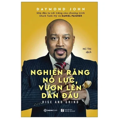 Nghiến Răng Nỗ Lực, Vươn Lên Dẫn Đầu - Daniel Paisner, Daymond John