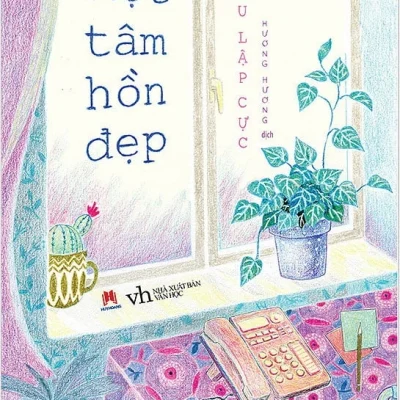 Một Tâm Hồn Đẹp - Vu Lập Cực