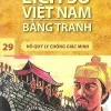 Lịch Sử Việt Nam Bằng Tranh - Tập 29: Hồ Quý Ly Chống Giặc Minh - Trần Bạch Đằng