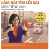 Rèn Kỹ Năng Làm Bài Tìm Lỗi Sai Môn Tiếng Anh (Cho Kỳ Thi THPT Quốc Gia Và Toefl PBT) - Vũ Thị Mai Phương