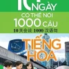 10 Ngày Có Thể Nói 1000 Câu Tiếng Hoa - Cuộc Sống Hằng Ngày - Tri Thức Việt, TS. Phạm Xuân Thành