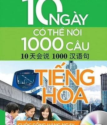10 Ngày Có Thể Nói 1000 Câu Tiếng Hoa - Cuộc Sống Hằng Ngày - Tri Thức Việt, TS. Phạm Xuân Thành