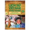 Lịch Sử Việt Nam Bằng Tranh - Tập 2: Huyền Sử Đời Hùng - Trần Bạch Đằng, Tôn Nữ Quỳnh Trân, Nguyễn Trung Tín