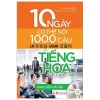 10 Ngày Có Thể Nói 1000 Câu Tiếng Hoa - Giao Tiếp Xã Hội - Tri Thức Việt, TS. Phạm Xuân Thành