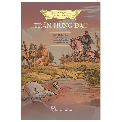 Lịch Sử Việt Nam Bằng Tranh - Trần Hưng Đạo - Trần Bạch Đằng, Lê Văn Năm, Nguyễn Huy Khôi, Nguyễn Thùy Linh