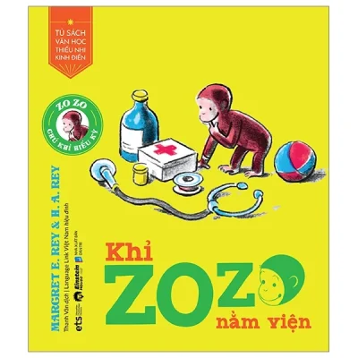Tủ Sách Văn Học Thiếu Nhi Kinh Điển - Zozo Chú Khỉ Hiếu Kỳ - Khỉ Zozo Nằm Viện - Margret E. Rey, H. A. Rey