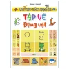 Bé Tập Làm Họa Sĩ - Tập Vẽ Động Vật - Trâu Nhạc, Trịnh Thủy