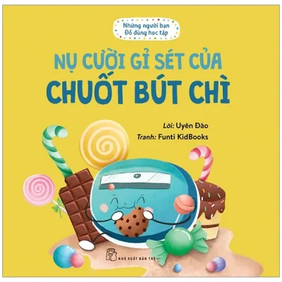 Những Người Bạn Đồ Dùng Học Tập - Nụ Cười Gỉ Sét Của Chuốt Bút Chì - Uyên Đào, Funti Kidbooks