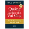 Quẳng Gánh Lo Đi Và Vui Sống (AlphaBooks) - Dale Carnegie