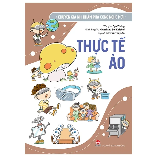 Chuyên Gia Nhí Khám Phá Công Nghệ Mới - Thực Tế Ảo - Qin Zining, Yu ...