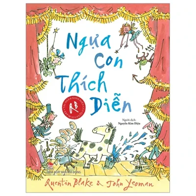 Tác Phẩm Kinh Điển Của Quentin Blake - Ngựa Con Thích Diễn - John Yeoman, Quentin Blake