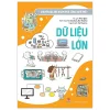 Chuyên Gia Nhí Khám Phá Công Nghệ Mới - Dữ Liệu Lớn - Xiao Qiao, Yu Xiaochun, Bai Kaishui