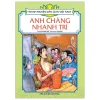 Tranh Truyện Dân Gian Việt Nam - Anh Chàng Nhanh Trí - Lê Minh Hải, Hồng Hà