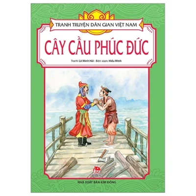 Tranh Truyện Dân Gian Việt Nam - Cây Cầu Phúc Đức - Lê Minh Hải, Hiếu Minh