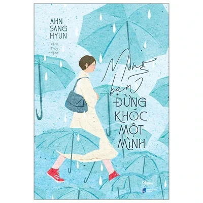 Mong Bạn Đừng Khóc Một Mình - Ahn Sang Hyun