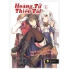 Hoàng Tử Thiên Tài - Hành Trình Gây Dựng Lại Đất Nước Đang Lâm Nguy - Tập 1 - Toru Toba
