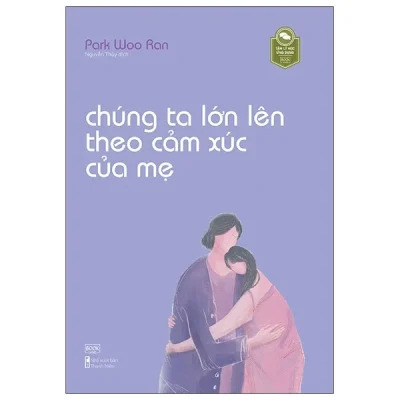 Chúng Ta Lớn Lên Theo Cảm Xúc Của Mẹ - Park Woo Ran