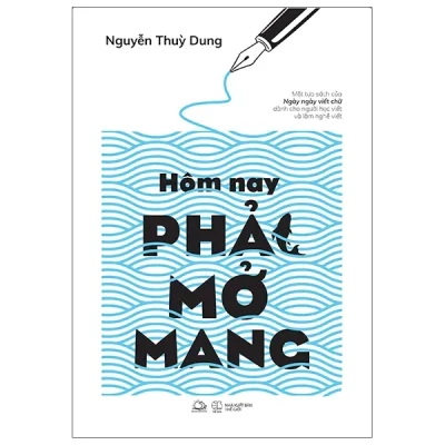 Hôm Nay Phải Mở Mang - Nguyễn Thuỳ Dung