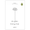 Tối Giản Thông Thái - Tiểu Dã