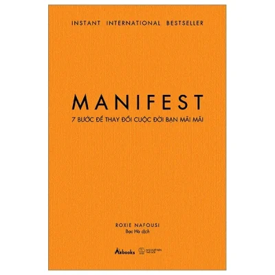 Manifest - 7 Bước Để Thay Đổi Cuộc Đời Bạn Mãi Mãi - Roxie Nafousi