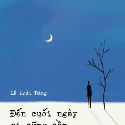 Đến Cuối Ngày Ai Cũng Cần Một Điều Để Tin - Lê Hoài Đăng