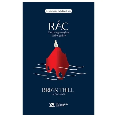 Rác - Tâm Không Vướng Bận, Đời Bớt Gánh Lo - Brian Thill