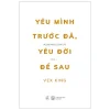 Yêu Mình Trước Đã, Yêu Đời Để Sau - Vex King