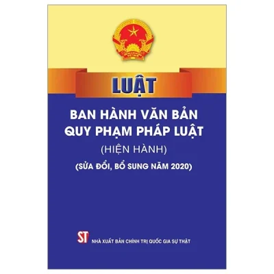 Luật Ban Hành Văn Bản Quy Phạm Pháp Luật (Hiện Hành) (Sửa Đổi, Bổ Sung Năm 2020) - Quốc Hội